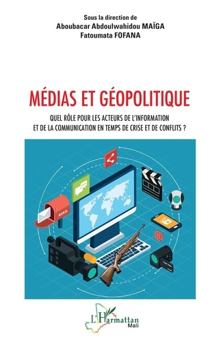 Médias et géopolitique. Quel rôle pour les acteurs de l’information et de la communication en temps