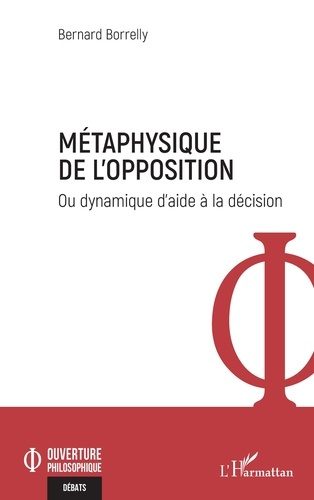 Métaphysique de l'opposition. Ou dynamique d'aide à la décision