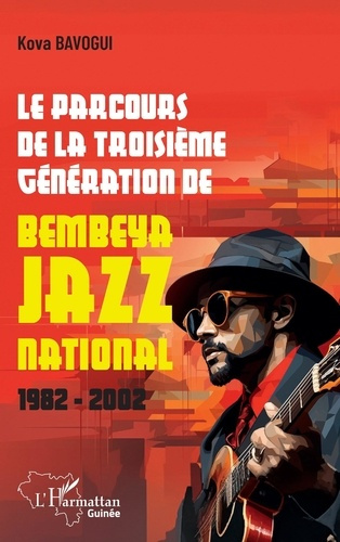 Le parcours de la troisième génération de Bembeya Jazz national 1982-2002