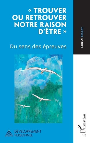 « Trouver ou retrouver notre raison d'être ». Du sens des épreuves