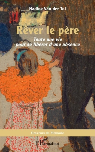 Rêver le père. Toute une vie pour se libérer d’une absence