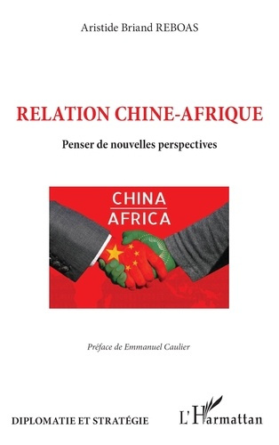 Relation Chine-Afrique. Penser de nouvelles perspectives