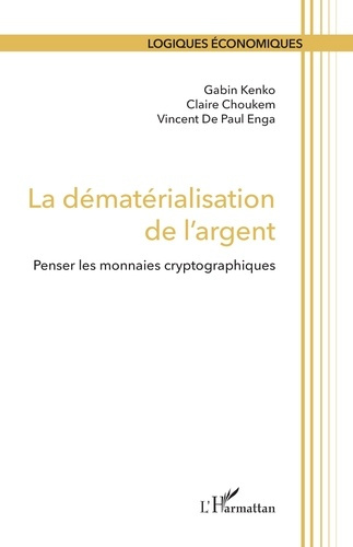La dématérialisation de l'argent. Penser les monnaies cryptographiques