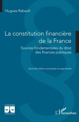 La constitution financière de la France. Sources fondamentales du droit des finances publiques