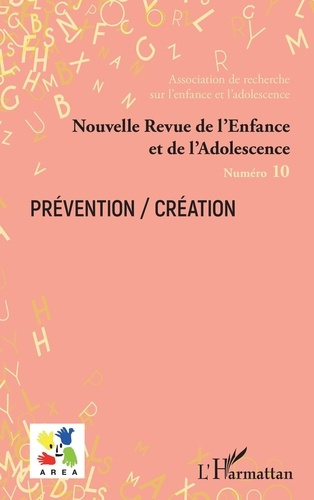 Nouvelle revue de l'enfance et de l'adolescence N° 10 : Prévention / Création