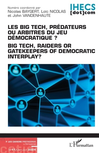 Les Cahiers Protagoras N° 11, juillet 2024 : Les Big Tech, prédateurs ou arbitres du jeu démocratiqu