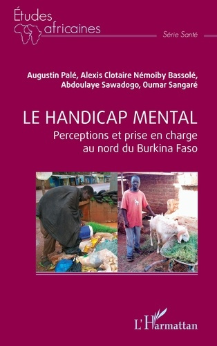 Le handicap mental. Perceptions et prise en charge au nord du Burkina Faso