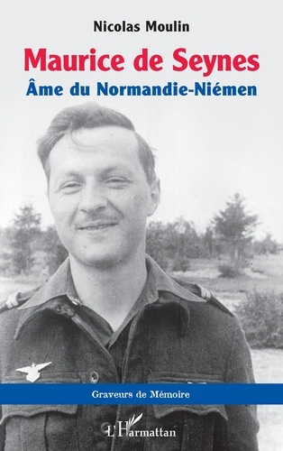 Maurice de Seynes. Ame du Normandie-Niémen
