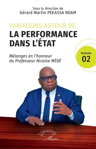 Variations autour de la performance dans l’Etat. Mélanges en l’honneur du Professeur Nicaise Médé, T