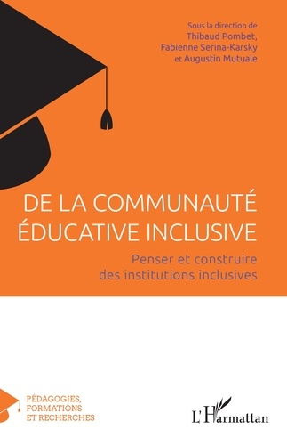 De la communauté éducative inclusive. Penser et construire des institutions inclusives