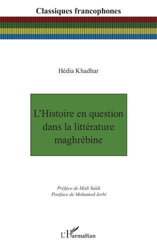 L’Histoire en question dans la littérature maghrébine