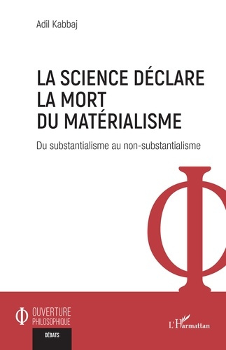 La science déclare la mort du matérialisme. Du substantialisme au non-substantialisme