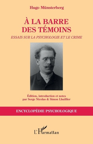 A la barre des témoins. Essais sur la psychologie et le crime