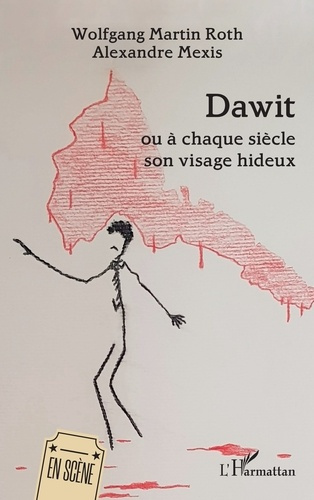 Dawit. Ou A chaque siècle son visage hideux