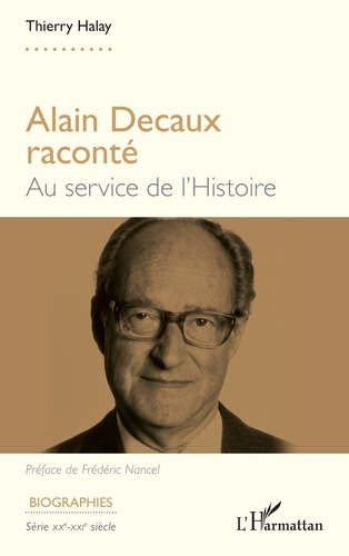 Alain Decaux raconté. Au service de l'histoire