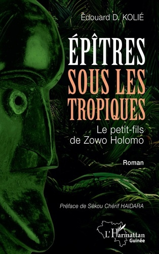 Epîtres sous les tropiques. Le petit-fils de Zowo Holomo