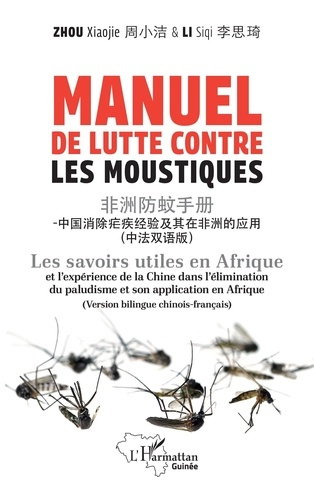 Manuel de lutte contre les moustiques. Les savoirs utiles en Afrique et l’expérience de la Chine dan