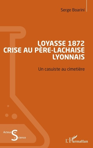 Loyasse 1872 - Crise au Père-Lachaise lyonnais. Un casuiste au cimetière