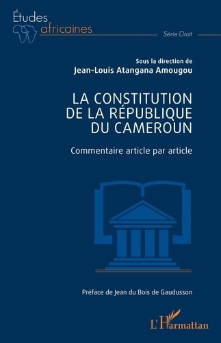 La constitution de la République du Cameroun. Commentaire article par article