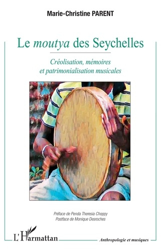 Le moutya des Seychelles. Créolisation, mémoires et patrimonialisation musicales