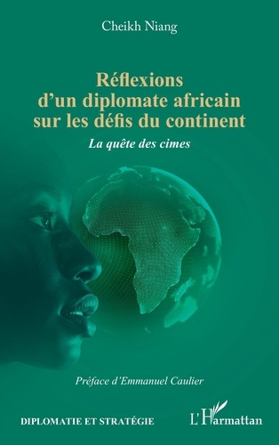 Réflexions d'un diplomate africain sur les défis du continent. La quête des cimes