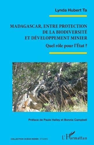 Madagascar, entre protection de la biodiversité et développement minier. Quel rôle pour l’Etat ?