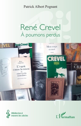 René Crevel. A poumons perdus