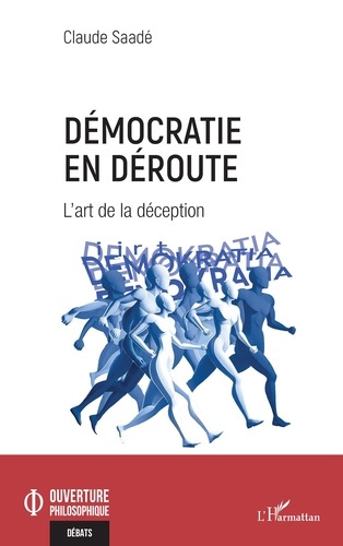 Démocratie en déroute. L’art de la déception
