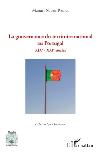 La gouvernance du territoire national au Portugal. XIXe-XXIe siècles