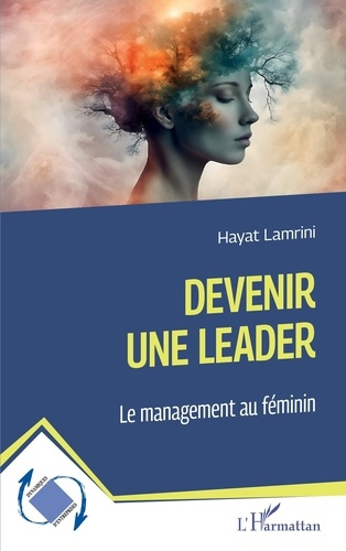 Devenir une leader. Le management au féminin