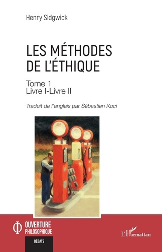Les méthodes de l’éthique. Tome 1