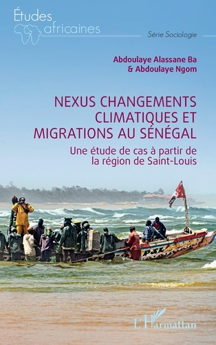 Nexus changements climatiques et migrations au Sénégal. Une étude de cas à partir de la région de Sa