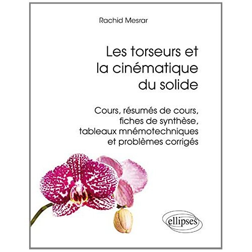 Les torseurs et la cinématique du solide. Cours, résumés de cours, fiches de synthèse, tableaux mném