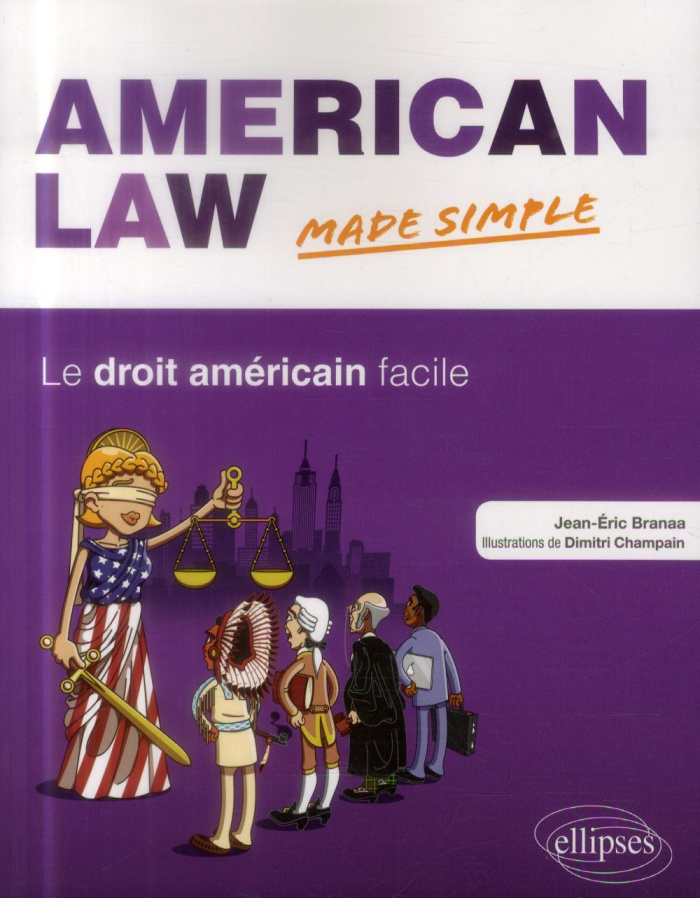 AMERICAN LAW MADE SIMPLE. LE DROIT AMERICAIN FACILE