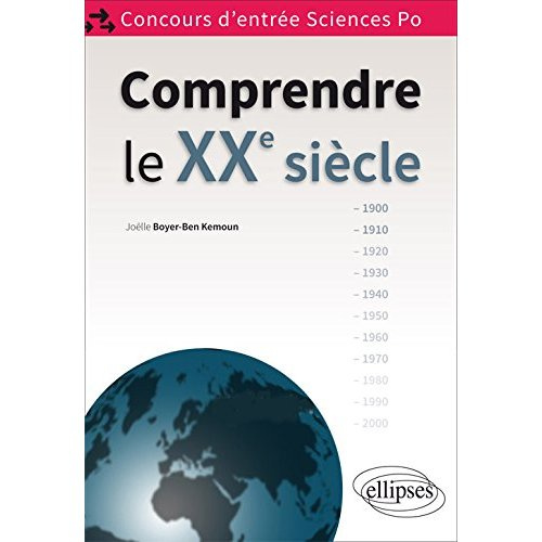 Comprendre le XXe siècle. Concours d'entrée Sciences Po