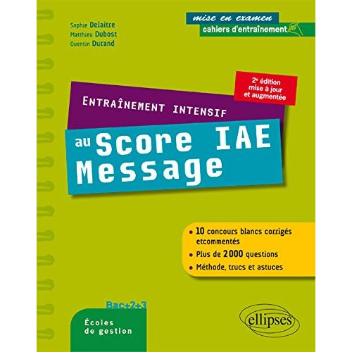 Entraînement intensif au Score IAE-Message. Bac  2, Bac  3, écoles de gestion