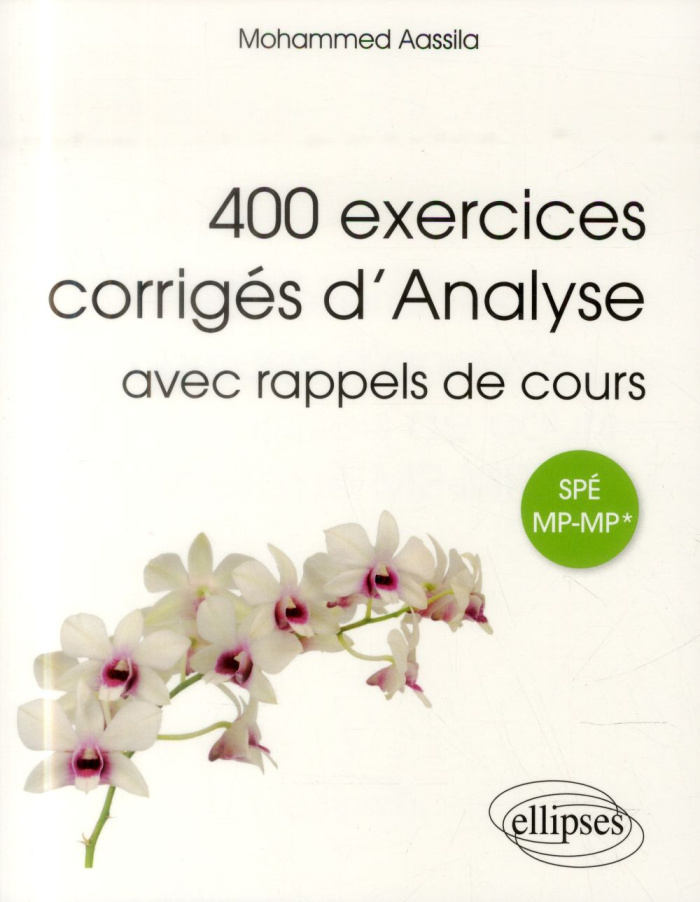 400 exercices corrigés d'analyse avec rappels de cours pour spé MP-MP*