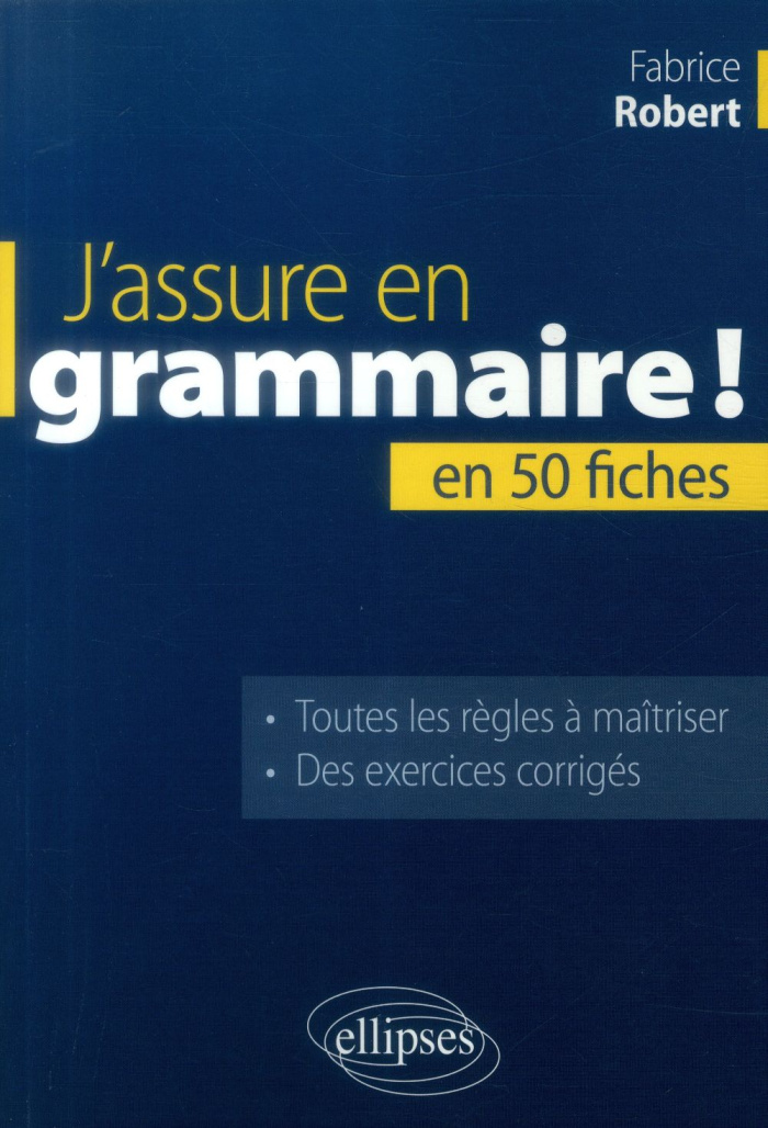 J'assure en grammaire ! En 50 fiches