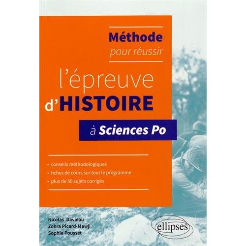 Méthode pour réussir l'épreuve d'histoire à Sciences Po. Conseils, fiches de cours, plus de 50 sujet