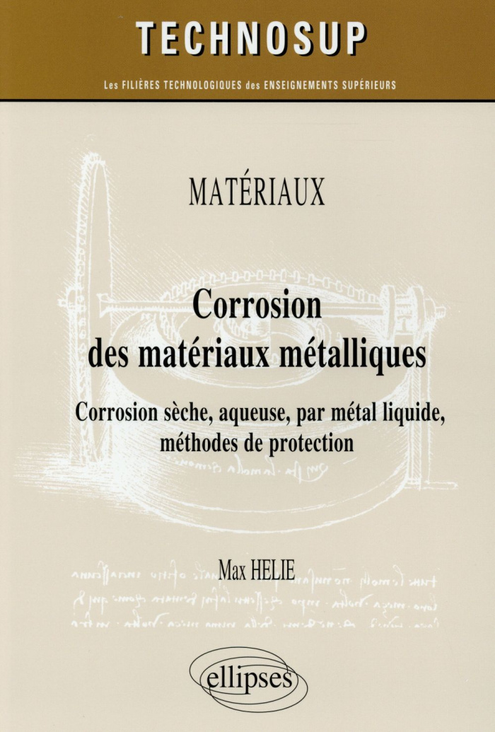 Corrosion des matériaux métalliques. Corrosion sèche, aqueuse, par métal liquide, méthodes de protec
