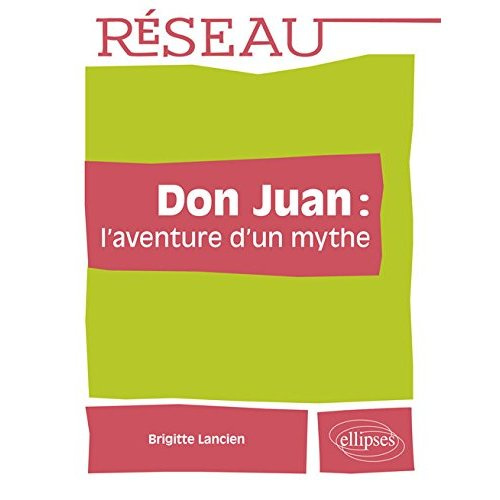 Don Juan : l'aventure d'un mythe