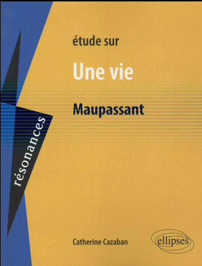 Etude sur Une vie de Maupassant