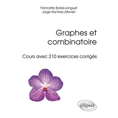 Graphes et combinatoire. Cours avec 210 exercices corrigés