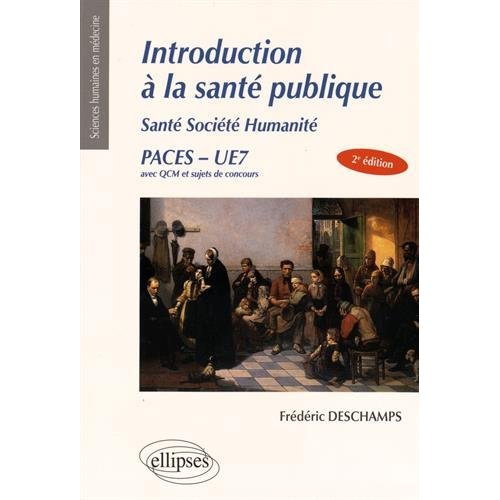 Introduction à la santé publique. Santé Société Humanité PACES UE7, 2e édition