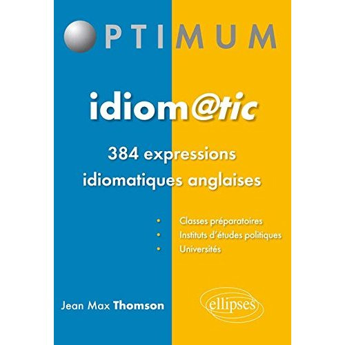 Idiomatic. 384 expressions idiomatiques anglaises