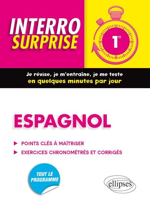 Espagnol 1re. Points clés à maîtriser, exercices chronométrés et corrigés
