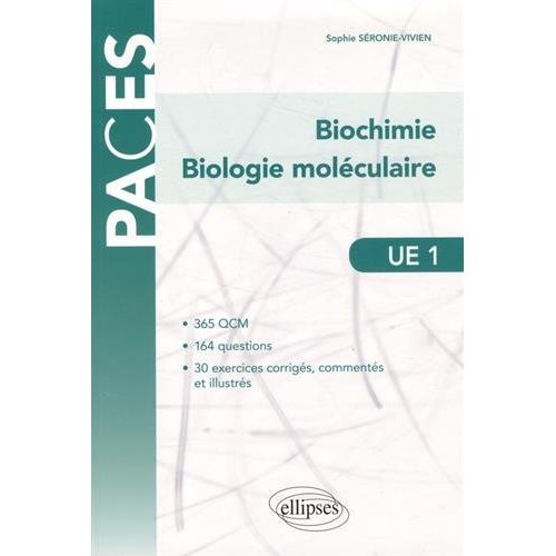Biochimie Biologie moléculaire. 365 QCM, 164 questions, 30 exercices corrigés, commentés et illustré