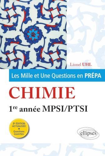 Les Mille et Une questions de la chimie en prépa 1re année MPSI-PTSI - 3e édition actualisée. 3e édi