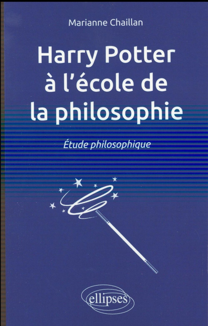 Harry Potter à l'école de la philosophie. Etude philosophique