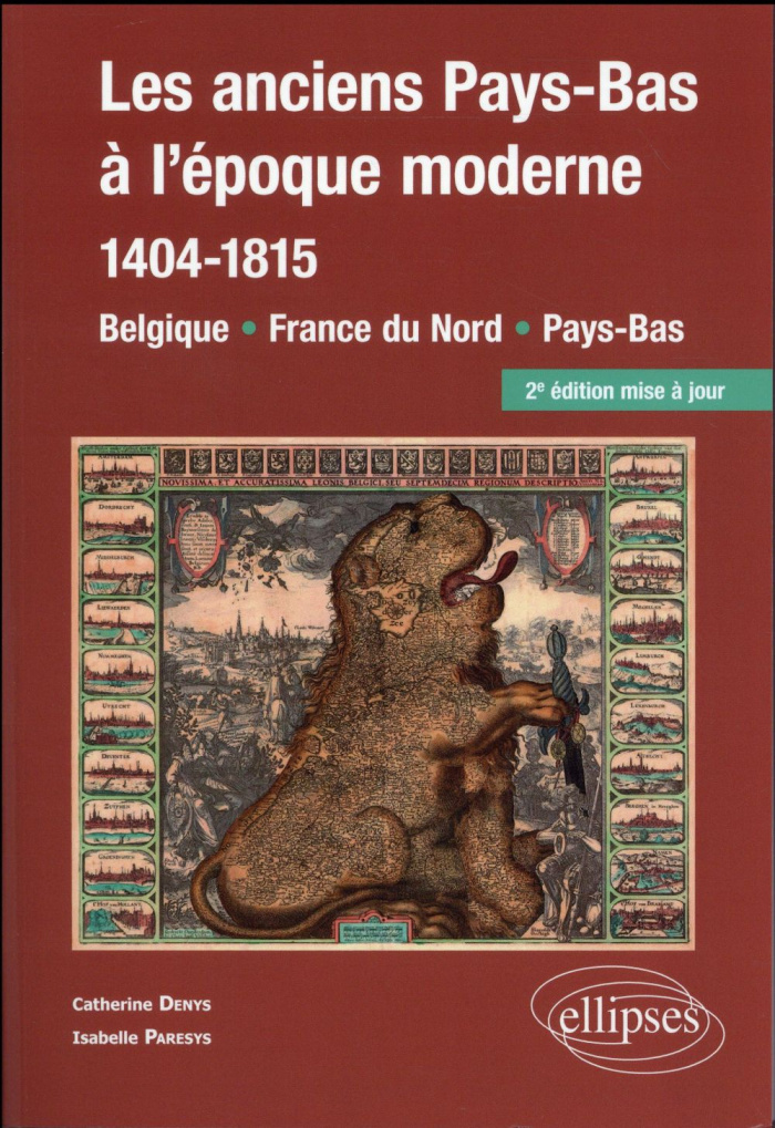Les anciens Pays-Bas à l'époque moderne (1404-1815). Belgique, France du Nord, Pays-Bas, 2e édition